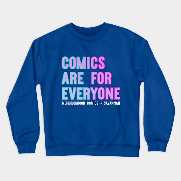 Comics are for Everyone Crewneck Sweatshirt by nbrhdcomics